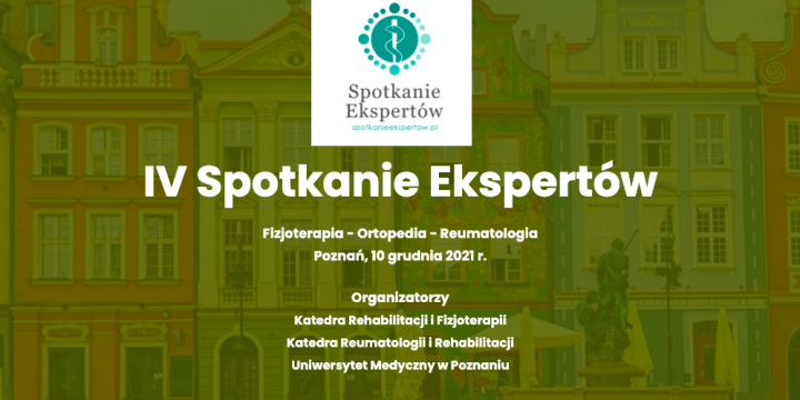 IV Spotkanie Ekspertów Fizjoterapia – Ortopedia – Reumatologia 10.12.2021r. Poznań